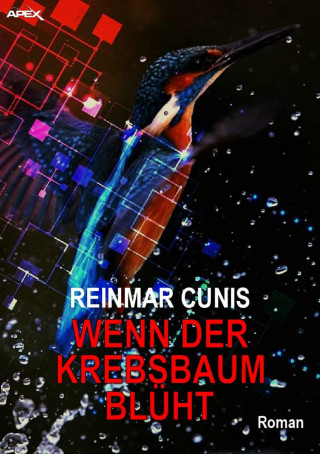 Reinmar Cunis: WENN DER KREBSBAUM BLÜHT