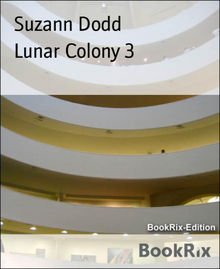 Suzann Dodd: Lunar Colony 3
