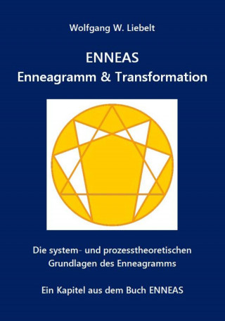 Wolfgang W. Liebelt: ENNEAS - Enneagramm & Transformation