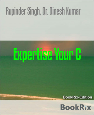Rupinder Singh, Dr. Dinesh Kumar: Expertise Your C
