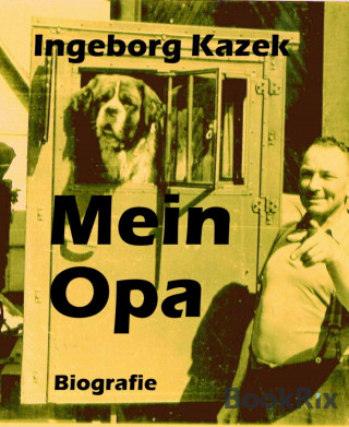 Ingeborg Kazek: Mein Opa