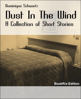 Dominique Schwartz: Dust In The Wind