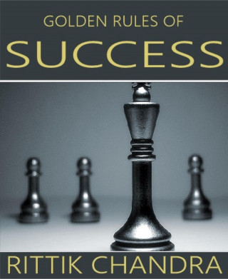 Rittik Chandra: Golden Rules of Success