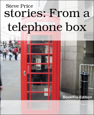 Steve Price: stories: From a telephone box