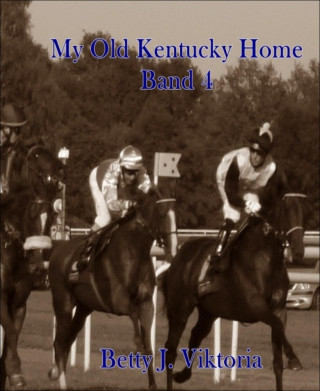 Betty J. Viktoria: My Old Kentucky Home
