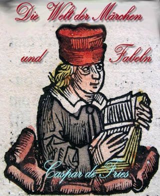 Caspar de Fries: Die Welt der Märchen und Fabeln
