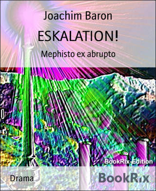 Joachim Baron: ESKALATION!