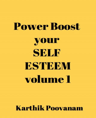 Karthik Poovanam: Power boost your self esteem-volume 1