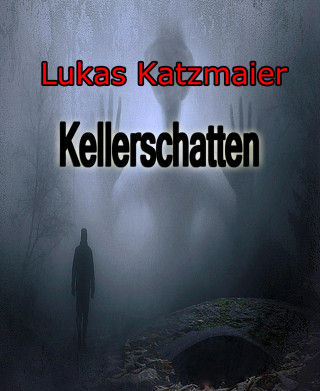 Lukas Katzmaier: Kellerschatten