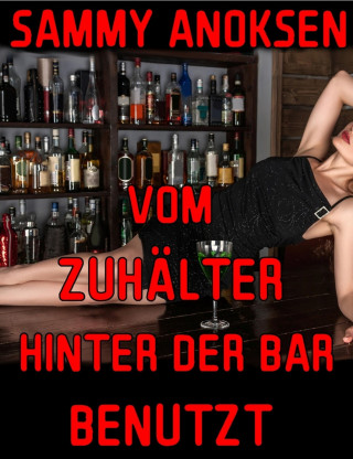 Sammy Anoksen: Vom Zuhälter hinter der Bar benutzt