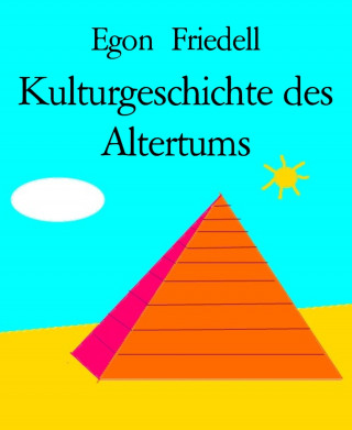 Egon Friedell: Kulturgeschichte des Altertums