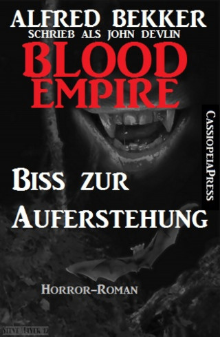 Alfred Bekker: John Devlin, Blood Empire - Biss zur Auferstehung