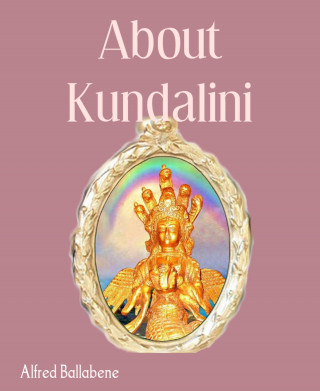 Alfred Ballabene: About Kundalini