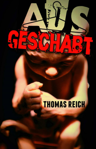 Thomas Reich: Ausgeschabt