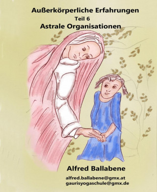 Alfred Ballabene, Alfreda Wegerer: Außerkörperliche Erfahrungen