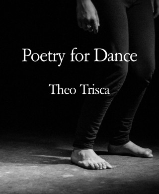 Theo Trisca: Poetry for Dance