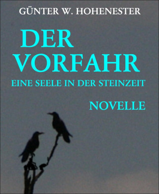 Günter W. Hohenester: Der Vorfahr