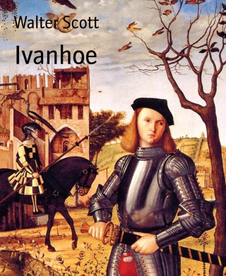 Walter Scott: Ivanhoe