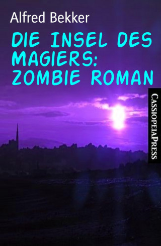 Alfred Bekker: Die Insel des Magiers: Zombie Roman