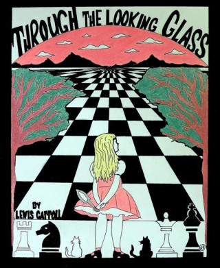 Lewis Carroll: Through the Looking-Glass