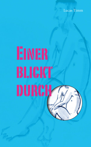 Lucas Timm: Einer blickt durch