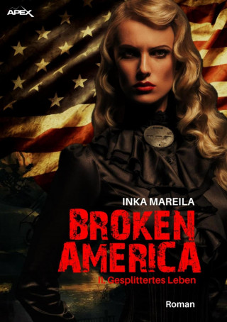 Inka Mareila: BROKEN AMERICA II: GESPLITTERTES LEBEN