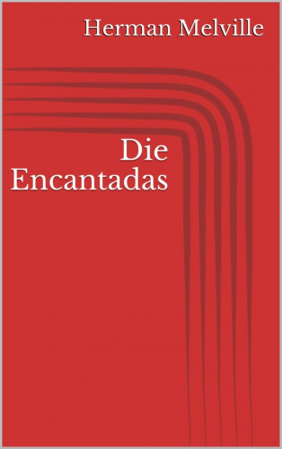 Herman Melville: Die Encantadas