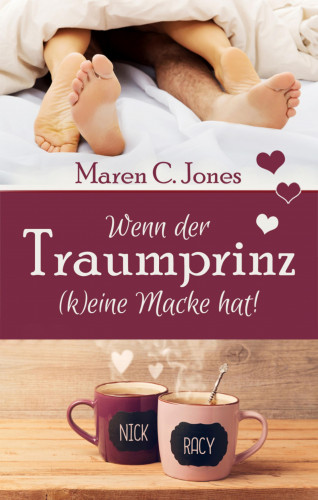 Maren C. Jones: Wenn der Traumprinz (k)eine Macke hat!