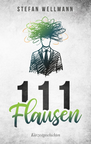 Stefan Wellmann: 111 Flausen