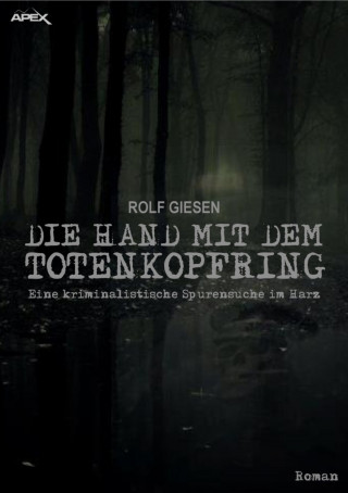 Rolf Giesen: DIE HAND MIT DEM TOTENKOPFRING