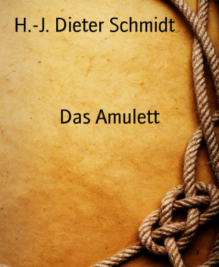 H.-J. Dieter Schmidt: Das Amulett