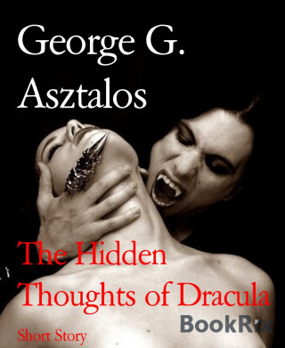 George G. Asztalos: The Hidden Thoughts of Dracula