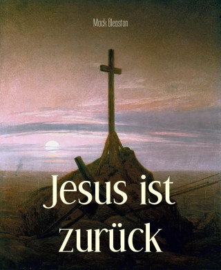 Mack Bleaston: Jesus ist zurück