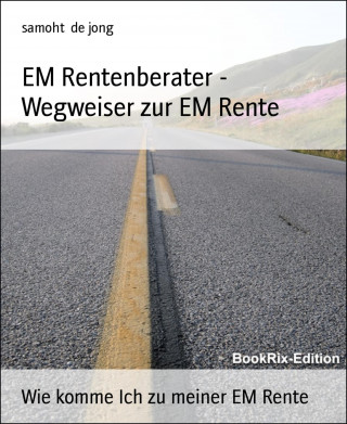 samoht de jong: EM Rentenberater - Wegweiser zur EM Rente