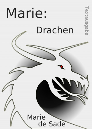 Marie de Sade: Marie: Drachen