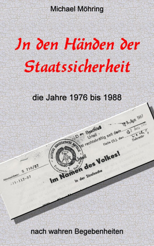 Michael Möhring: In den Händen der Staatssicherheit