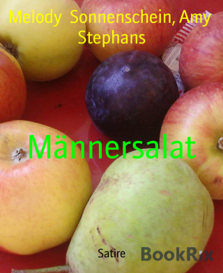 Melody Sonnenschein, Amy Stephans: Männersalat
