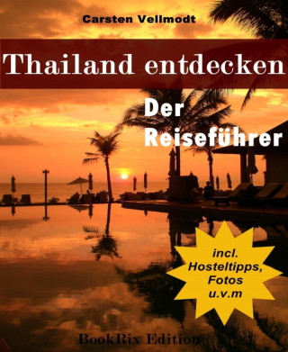 Carsten Vellmodt: Thailand entdecken