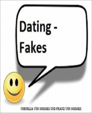 Cornelia von Soisses, Franz von Soisses: Dating - Fakes