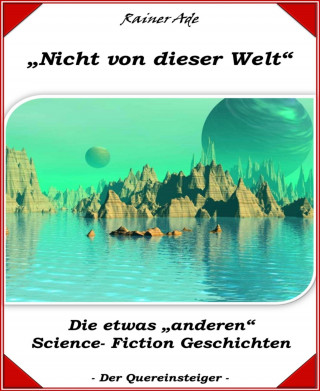 Rainer Ade: Nicht von dieser Welt
