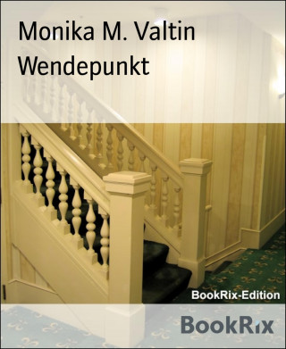 Monika M. Valtin: Wendepunkt