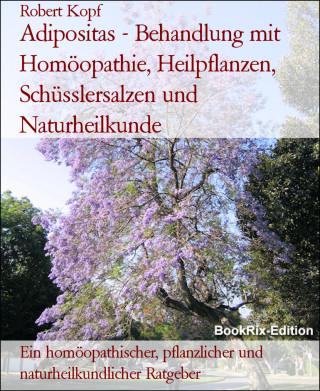 Robert Kopf: Adipositas - Behandlung mit Homöopathie, Heilpflanzen, Schüsslersalzen und Naturheilkunde