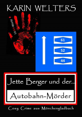 Karin Welters: Jette Berger und der Autobahn-Mörder