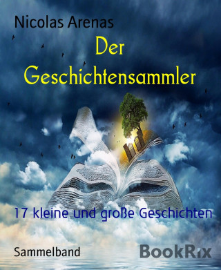 Nicolas Arenas: Der Geschichtensammler