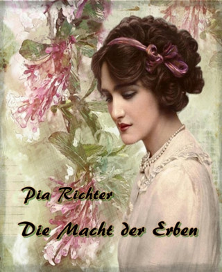Pia Richter: Die Macht der Erben