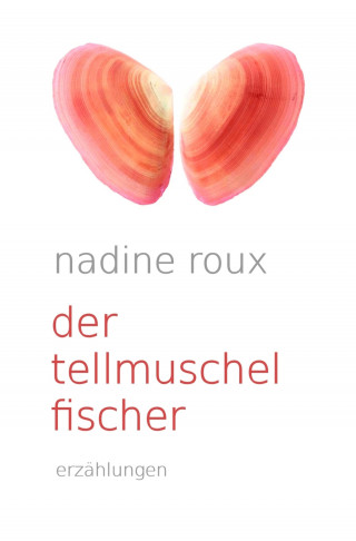 Nadine Roux: Der Tellmuschelfischer