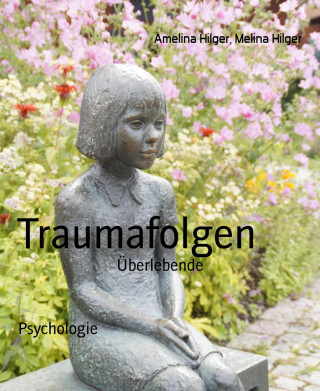 Amelina Hilger, Melina Hilger: Traumafolgen