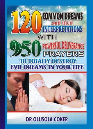 Dr. Olusola Coker: 120 Common Dreams and their Interpretations With