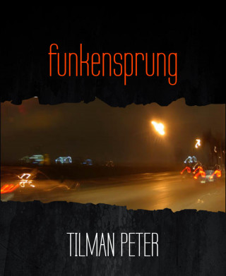 TILMAN PETER: funkensprung