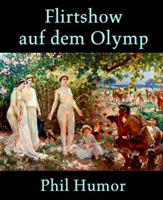 Phil Humor: Flirtshow auf dem Olymp